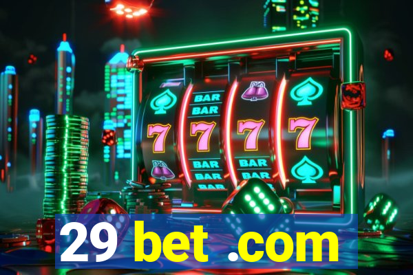 29 bet .com