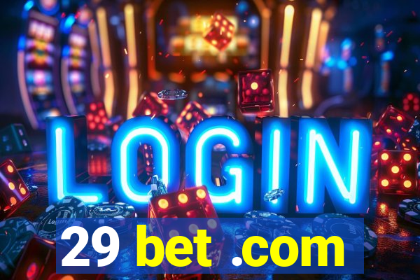 29 bet .com