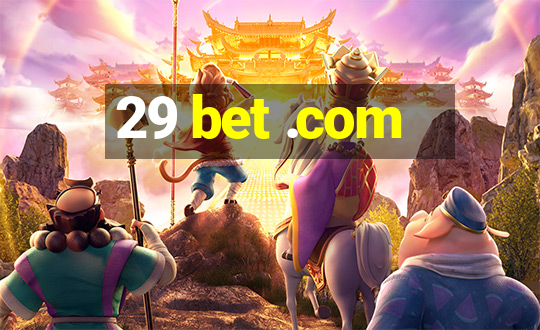 29 bet .com