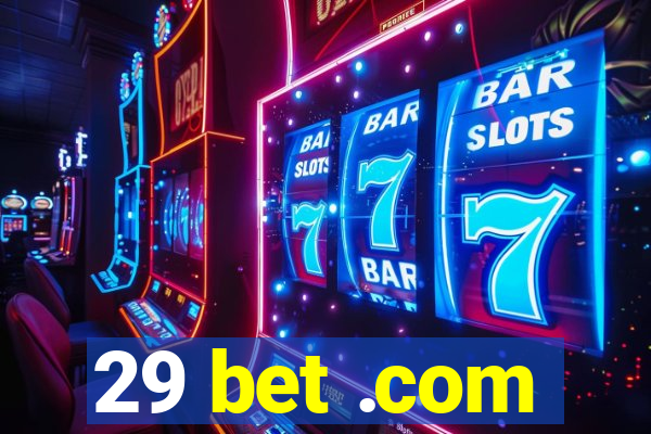 29 bet .com