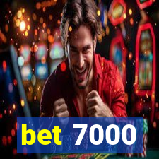 bet 7000