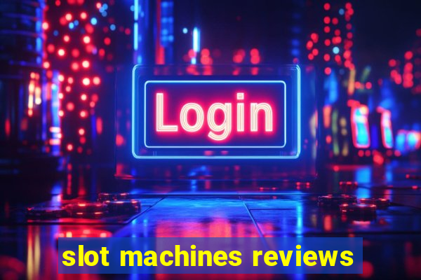 slot machines reviews