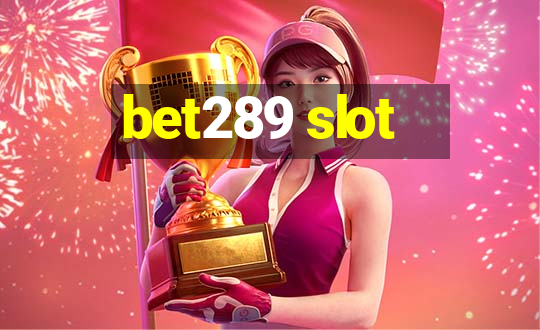 bet289 slot