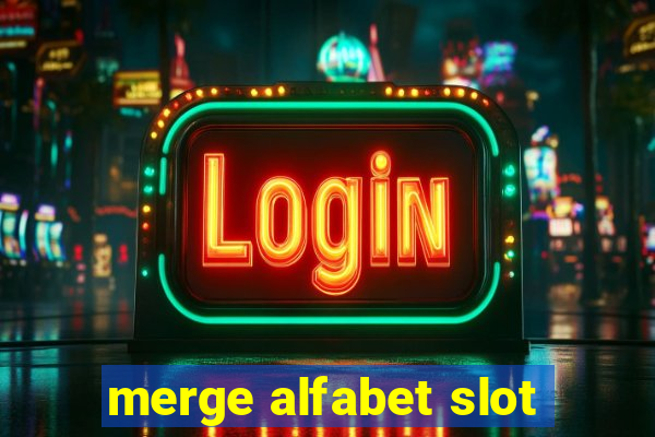 merge alfabet slot