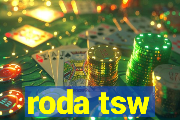 roda tsw