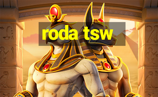 roda tsw