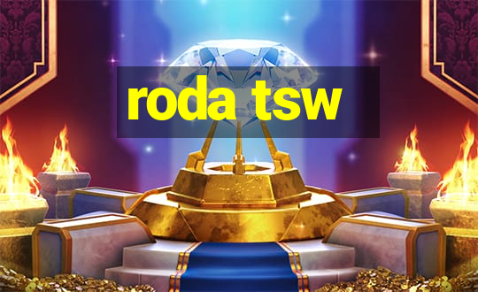 roda tsw