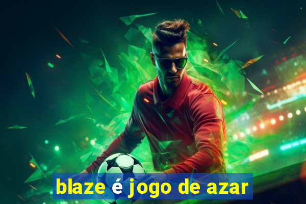 blaze é jogo de azar