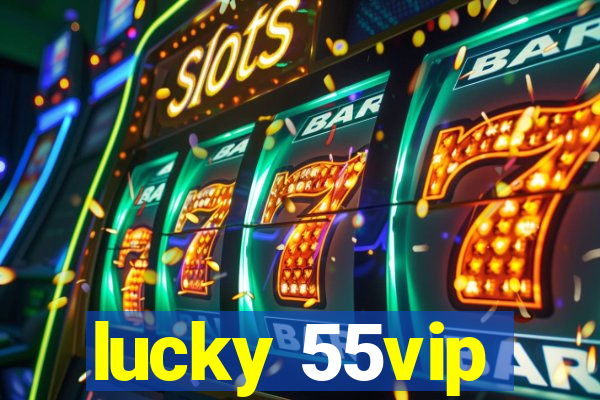 lucky 55vip