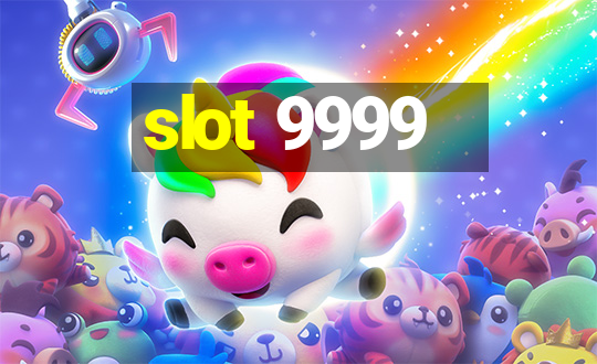 slot 9999