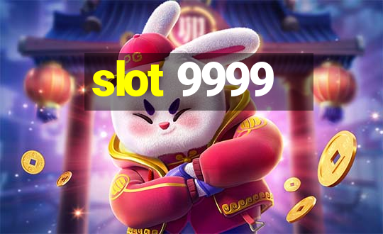 slot 9999