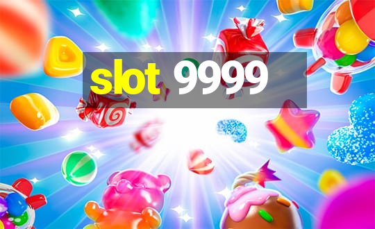 slot 9999