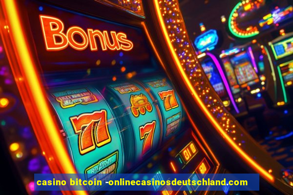 casino bitcoin -onlinecasinosdeutschland.com