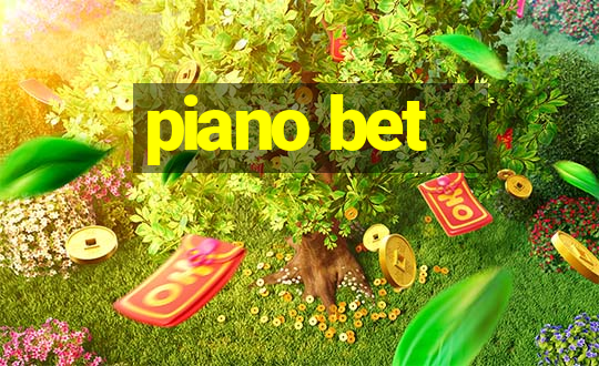 piano bet