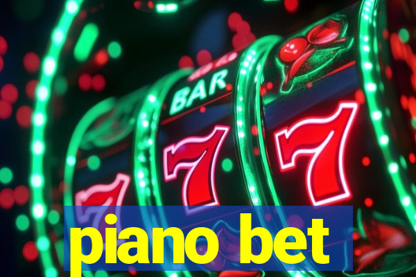 piano bet