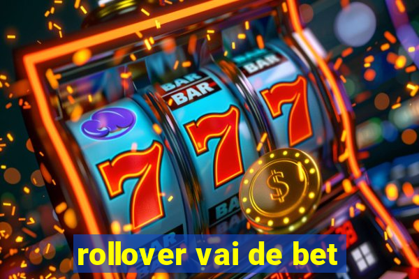 rollover vai de bet