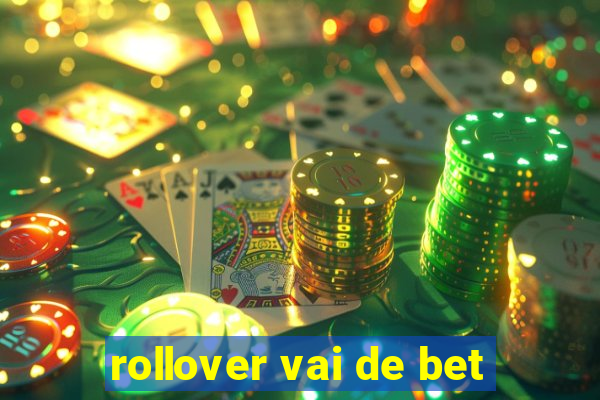 rollover vai de bet