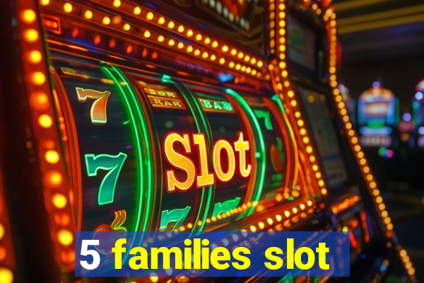 5 families slot