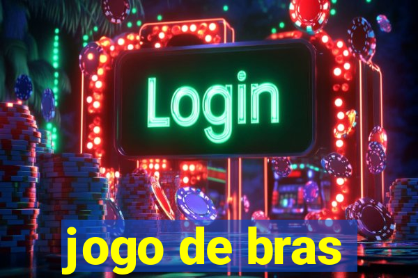 jogo de bras