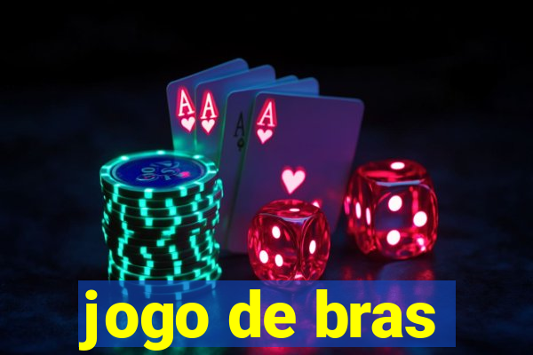 jogo de bras