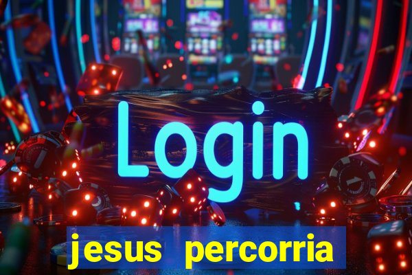 jesus percorria todas as cidades caminho neocatecumenal