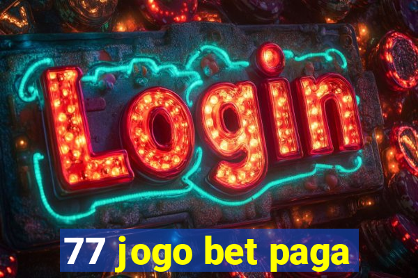 77 jogo bet paga