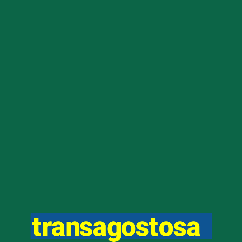 transagostosa