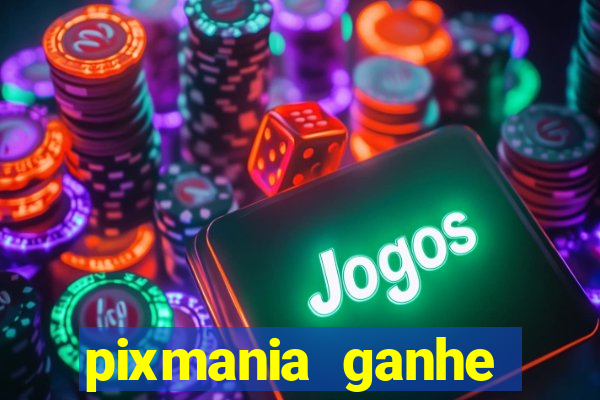 pixmania ganhe prêmios no pix