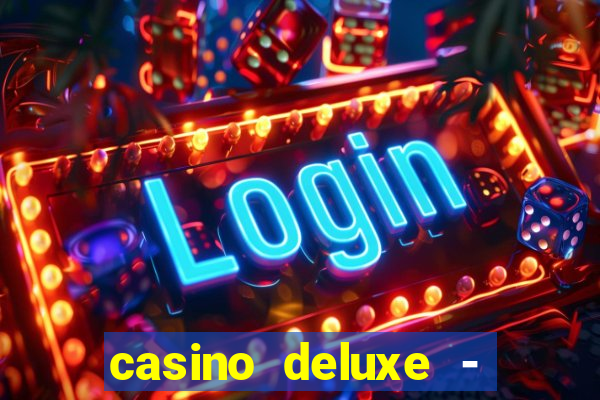 casino deluxe - vegas slots