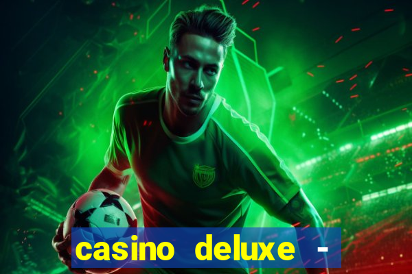 casino deluxe - vegas slots