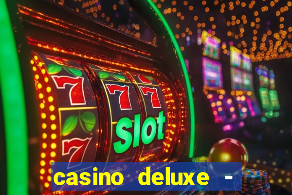 casino deluxe - vegas slots