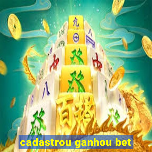 cadastrou ganhou bet