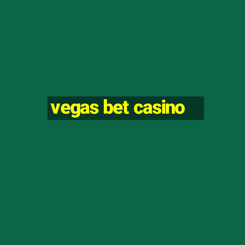 vegas bet casino