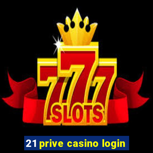 21 prive casino login