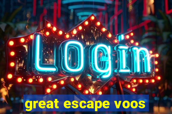 great escape voos