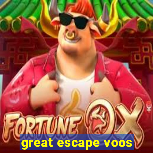 great escape voos