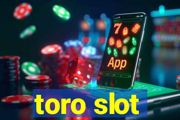 toro slot