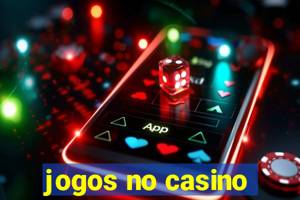 jogos no casino