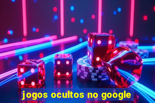 jogos ocultos no google