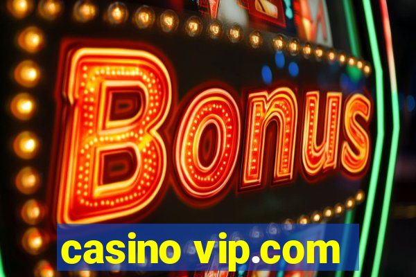 casino vip.com