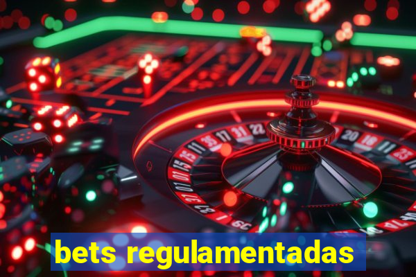 bets regulamentadas