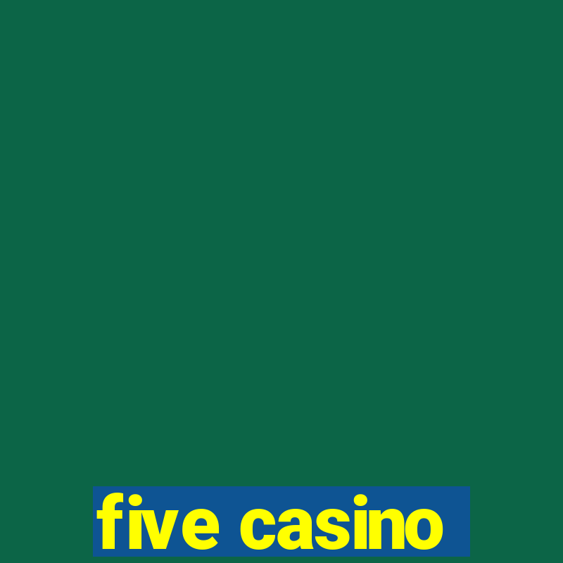 five casino