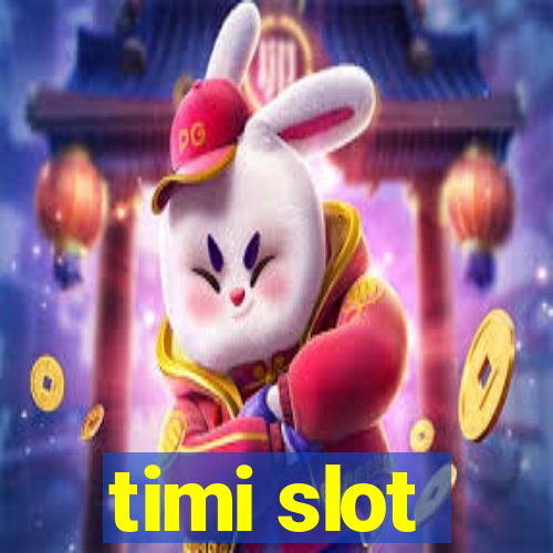 timi slot