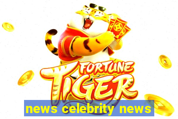 news celebrity news