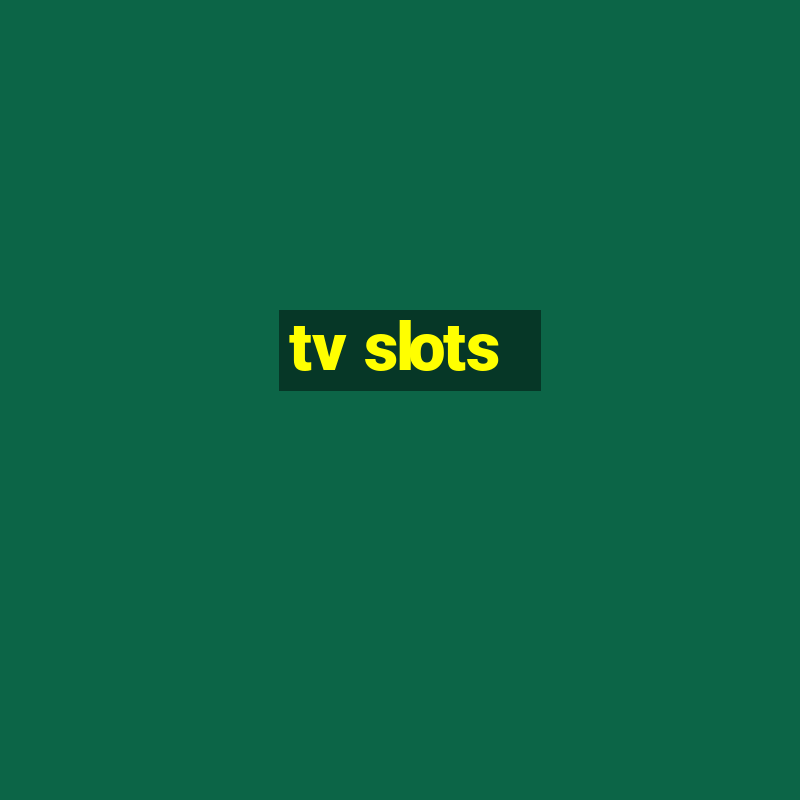 tv slots