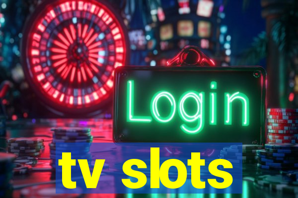 tv slots