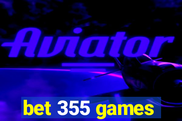 bet 355 games