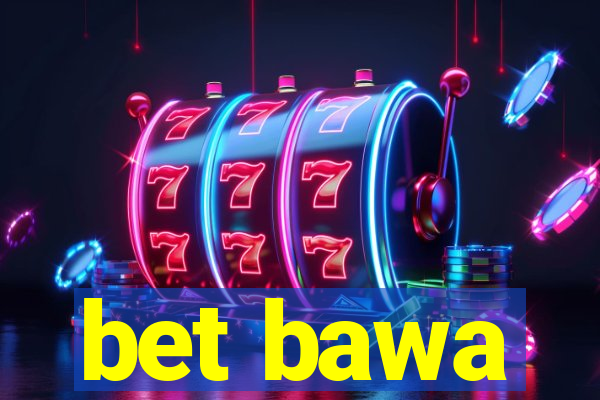 bet bawa