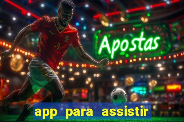 app para assistir todos os jogos de futebol