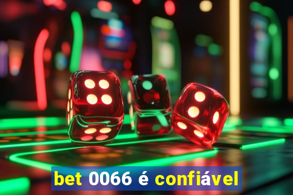 bet 0066 é confiável